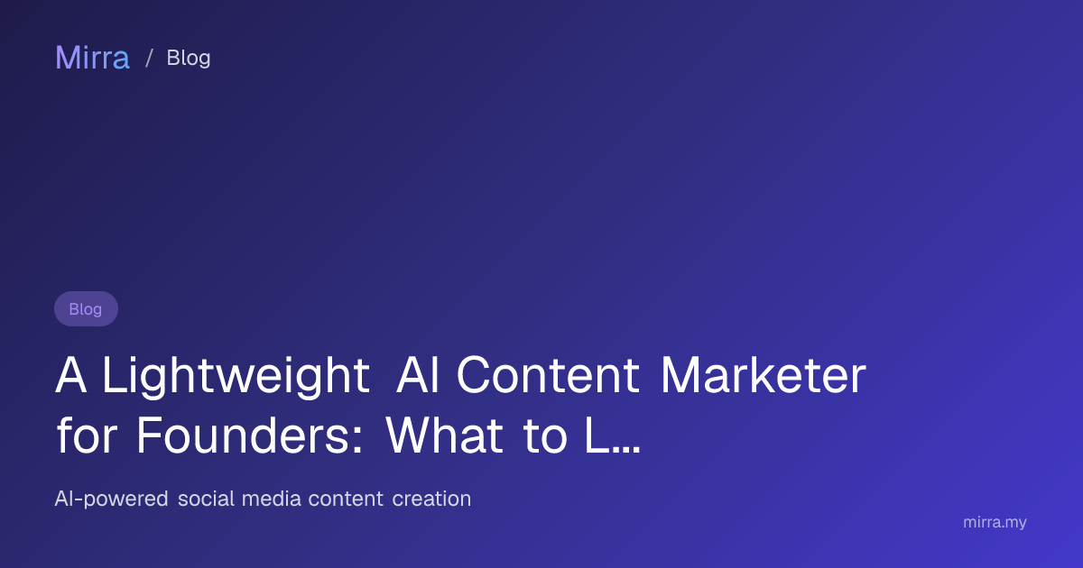 A Lightweight AI Content Marketer for Founders: What to Look For