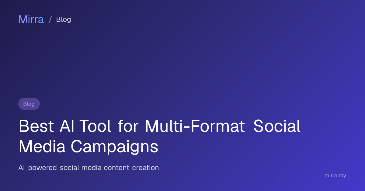 Best AI Tool for Multi-Format Social Media Campaigns