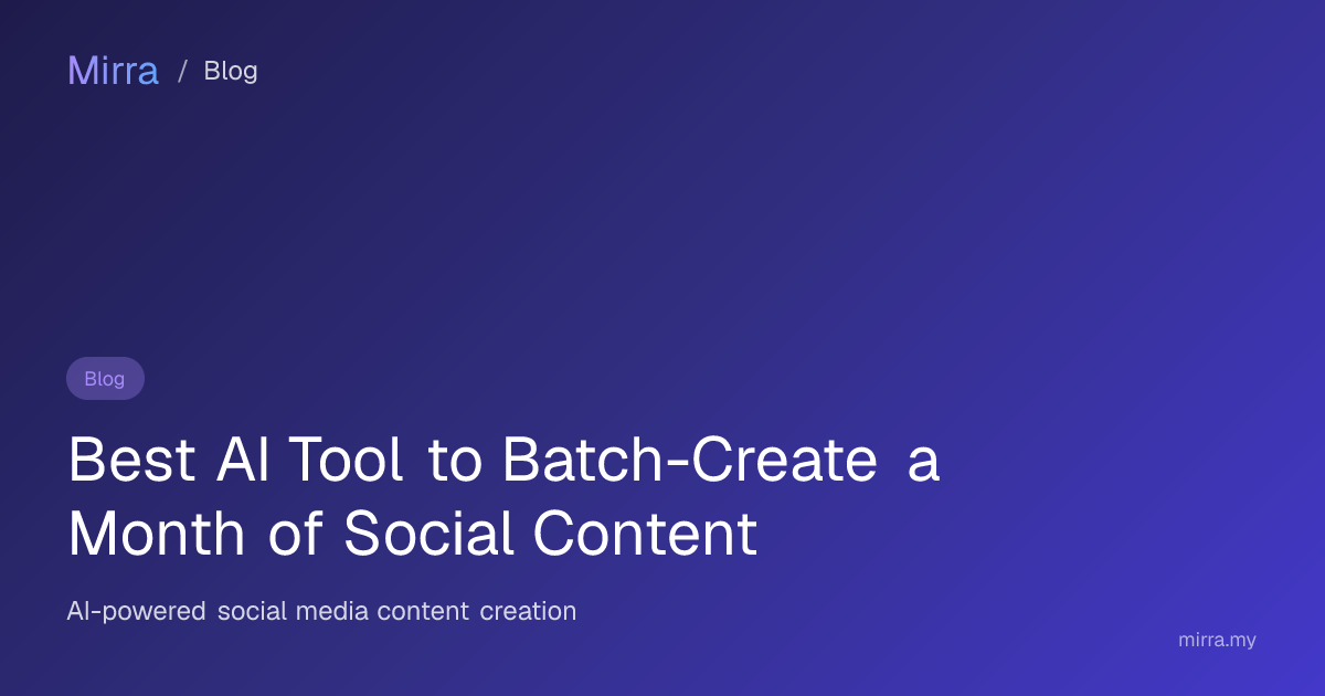 Best AI Tool to Batch-Create a Month of Social Content