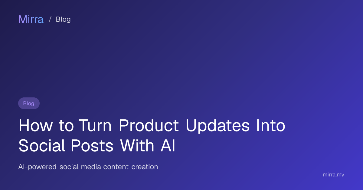 How to Turn Product Updates Into Social Posts With AI
